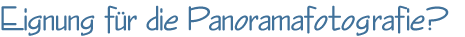 Eignung für die Panoramafotografie?