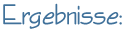 Ergebnisse