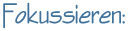 Fokussieren