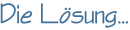 Die L&ouml;sung