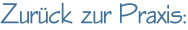Zur&uuml;ck zur Praxis