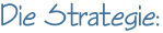 Die Strategie