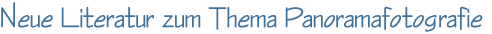 Neue Literatur zum Thema Panoramafotografie