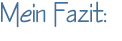 Mein Fazit