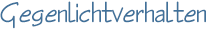 Gegenlichtverhalten