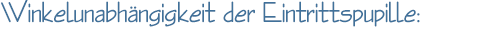 Winkelunabhängigkeit der Eintrittspupille