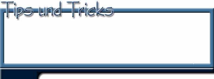 Tips und Tricks