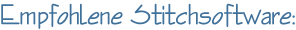 Empfohlene Stitchsoftware