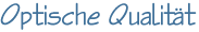 Optische Qualit&auml;t